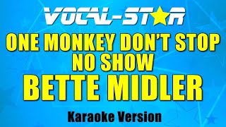 Bette Midler - One Monkey Don&#39;t Stop No Show (Karaoke Version) with Lyrics HD Vocal-Star Karaoke