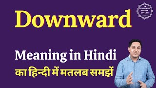 Downward meaning in Hindi | Downward ka matlab kya hota hai