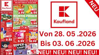 KAUFLAND Prospekte Angebote Deutschland Werbung Gültig ab 28.05.2026 bis 03.06.2026