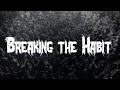 Linkin Park - Breaking the Habit / Lyrics