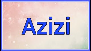 Download lagu Azizi | Name Origin Meaning