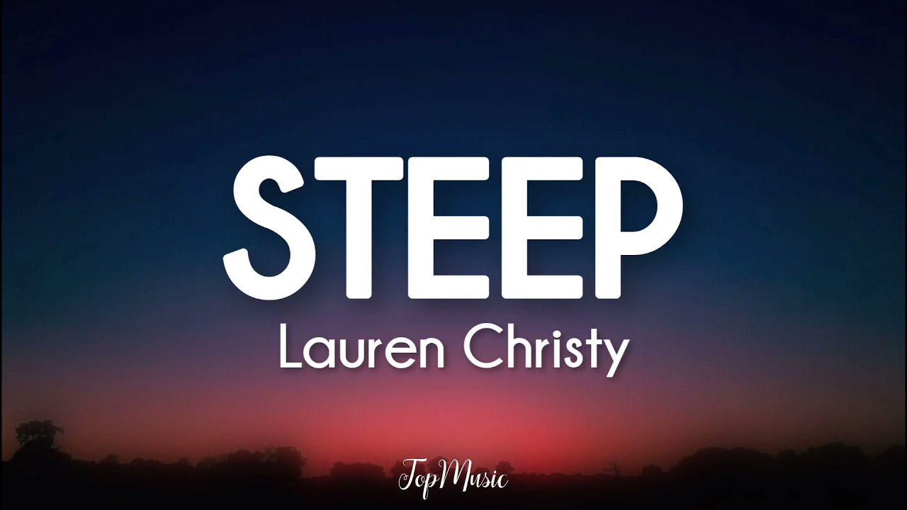 Steep (Lyrics) - Lauren Christy 