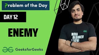DAY 12 | Enemy | | GFG POTD 02Nov | Greedy - Sorting