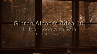 Gibran Alcocer - Idea 10 (slowed \u0026 reverb) \\\\ 1 Hour Loop with Rain