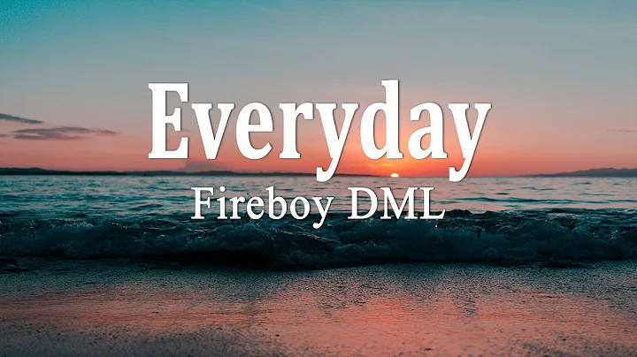 Fireboy DML - Everyday (Letra)