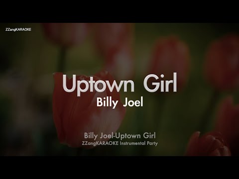 <strong>Billy</strong> <strong>Joel</strong>-Uptown Girl (MR/Instrumental/Lyrics Ver.) [ZZang KARAOKE]