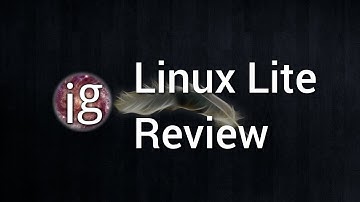 Linux Lite Review - Linux Distro Reviews