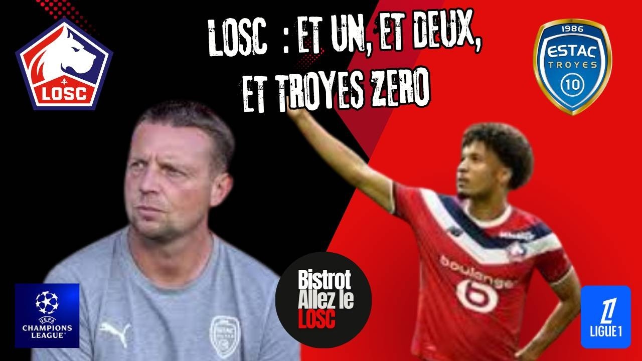BALL S7 #6 : LOSC ET UN, ET DEUX, ET TROYES ZERO