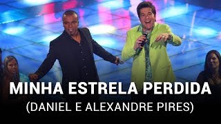 Daniel e Alexandre Pires - Minha Estrela Perdida