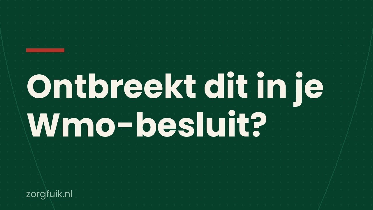 Wmo afgewezen: wat er in het besluit hoort te staan, en wat het betekent als dat ontbreekt