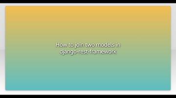 How to join two models in django-rest-framework