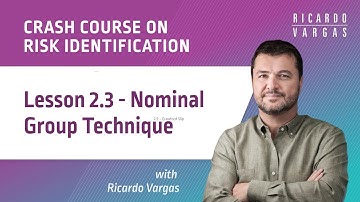Crash Course on Risk Identification - 2.3 - Nominal Group Technique (NGT)