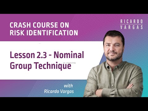 Crash Course on Risk Identification - 2.3 - Nominal Group Technique (NGT)