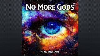 Mike Williams - No More Gods&nbsp;(2023 - Complete Album)