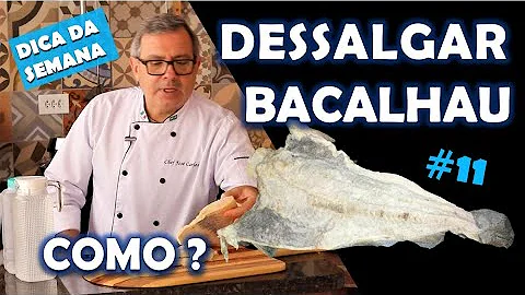 Quanto tempo é necessário para dessalgar o bacalhau?