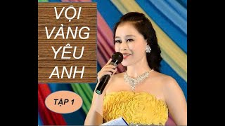 Vội Vàng Yêu Anh - Tập 1