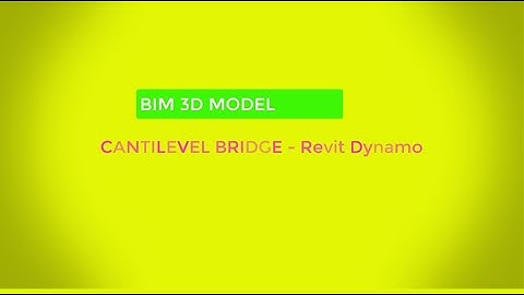 MODEL DẦM HẪNG - CANTILEVEL BRIDGE - DYNAMO ADAPTIVE REVIT 2020