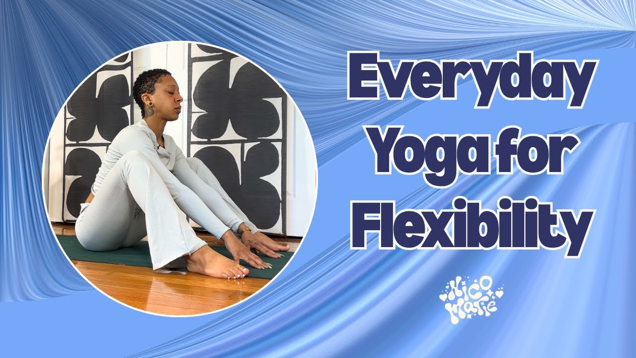 Everyday Yoga for Flexibility | Improve Mobility in 15 Minutes