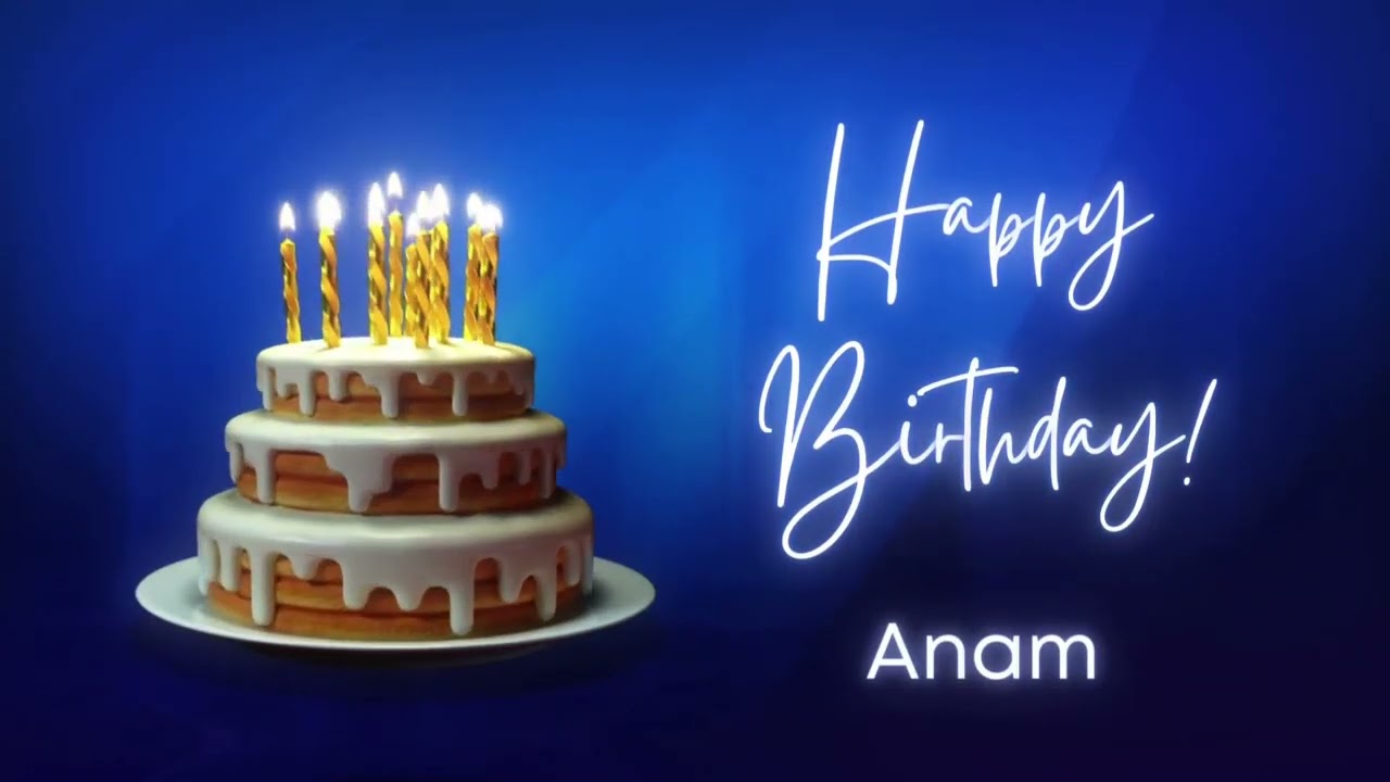 Anam birthday song | Happy Birthday Anam – Anam Happy birthday | Anam Birthday Wishes Status