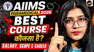 AIIMS Paramedical 2026 Complete Information 🔥 | Best Course, Exam Date,Salary &amp; Career  Deepti Mam 🔥