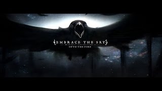 Embrace The Sky - Into The Fire (Official Music Video)
