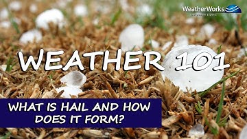 Weather 101: What is Hail?