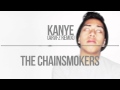 The Chainsmokers - Kanye (ARVFZ Remix)