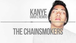 The Chainsmokers - Kanye (ARVFZ Remix) - Durasi: 2:45. The Chainsmokers - Kanye (ARVFZ Remix) - Durasi: 2:45.