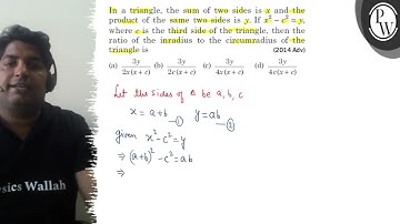 In a triangle, the sum of two sides is x and the product of the same two sides is y. If x^2-c^2=y...
