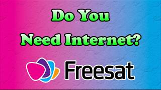 Do You Need Internet For Freesat? #AKFreesatHelp