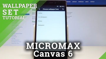 How to Change Wallpaper on MICROMAX Canvas 6 - Set Up Display Look