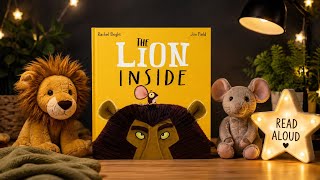 The Lion Inside by Rachel Bright | Read Aloud Story for Kids 🦁🐭