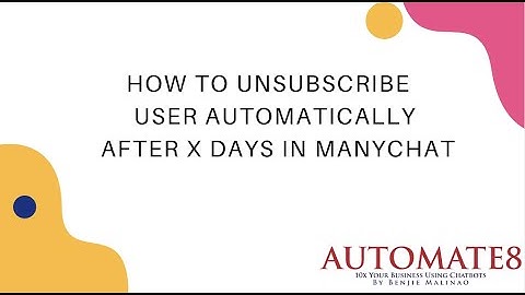 How To Unsubscribe  User Automatically after X days in Manychat 😎
