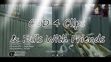 COD 4 Clips & Fails