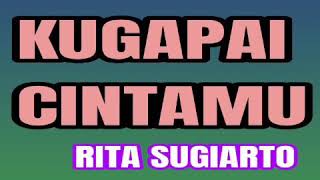 Kugapai Cintamu - RITA SUGIARTO ( lagu dangdut jadul )