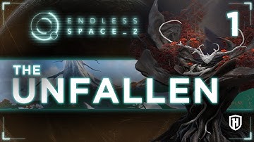 SPACE FARING TREE ENTS! | The Unfallen #1 - Endless Space 2 Gameplay