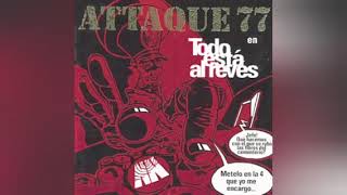 Video thumbnail of "Attaque 77 - Flores Robadas"