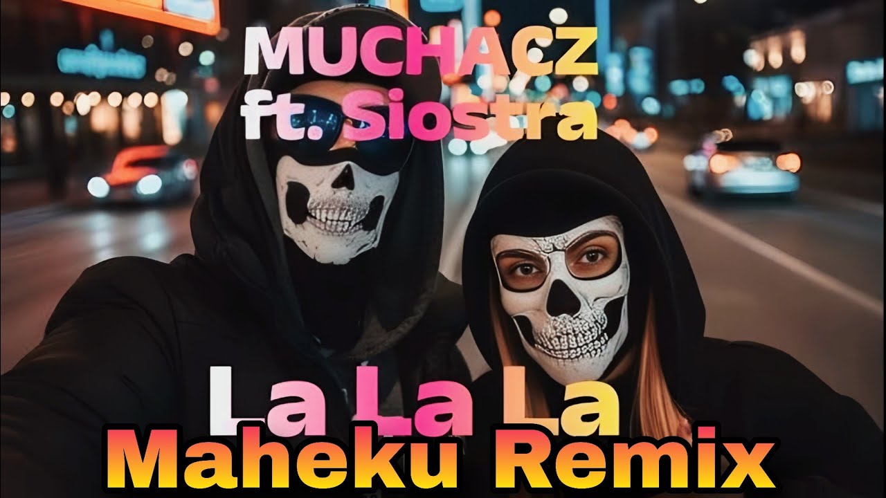 Muchacz - La La La (Maheku Remix) 🔥 