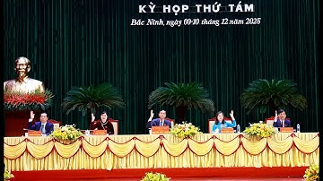 KỲ HỌP THỨ 8 HĐND TỈNH BẮC NINH KHÓA XIX, NHIỆM KỲ 2021 - 2026 THÔNG QUA 49 NGHỊ QUYẾT QUAN TRỌNG