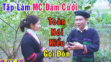 CƯỜI ĐAU BẸN ANH TỘC TẬP LÀM MC ĐÁM CƯỚI - Hài 2023 A Hy Hay Nhất XEM 1000 LẦN KHÔNG CHÁN