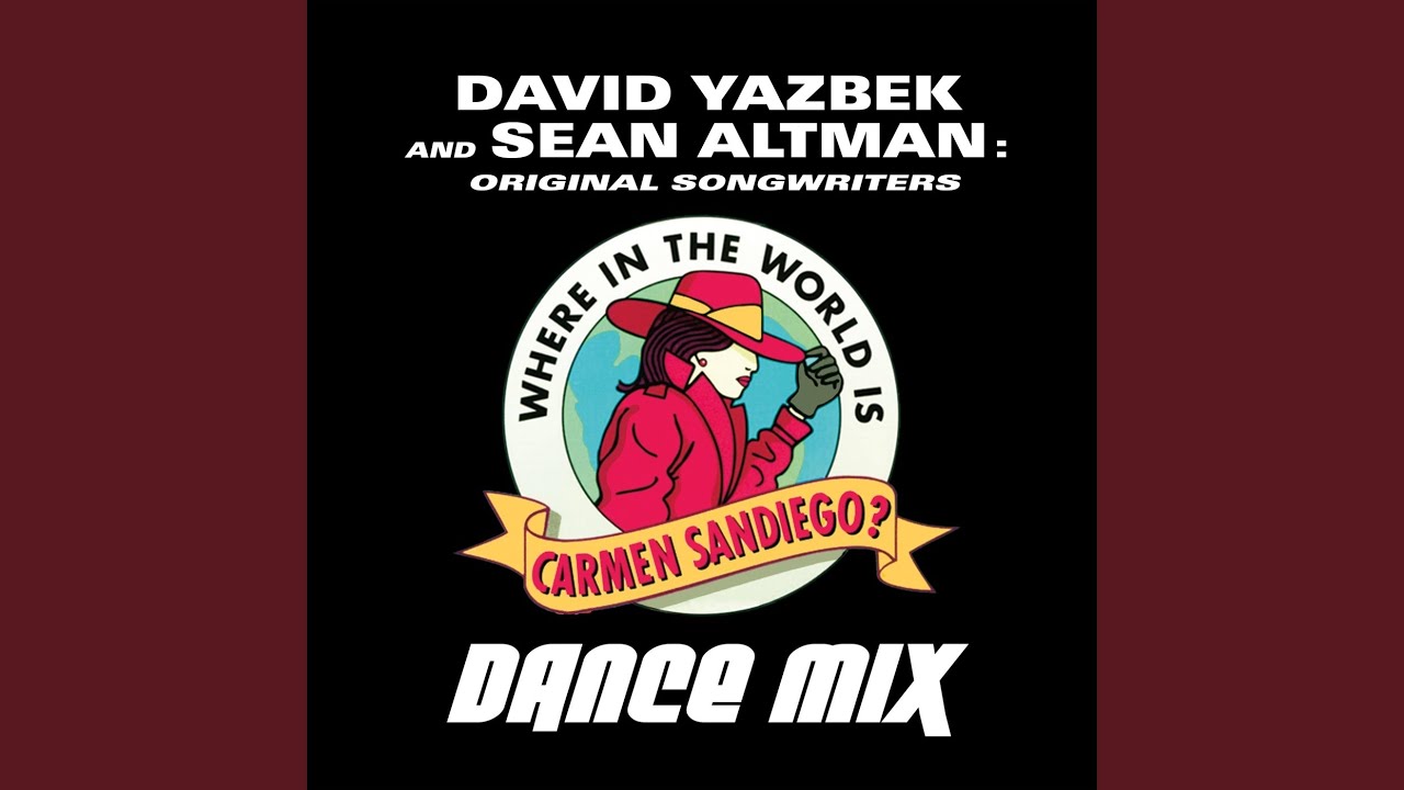Where in the World Is Carmen Sandiego? (Dance Mix)