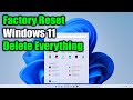 How to factory reset windows 11 and delete everything