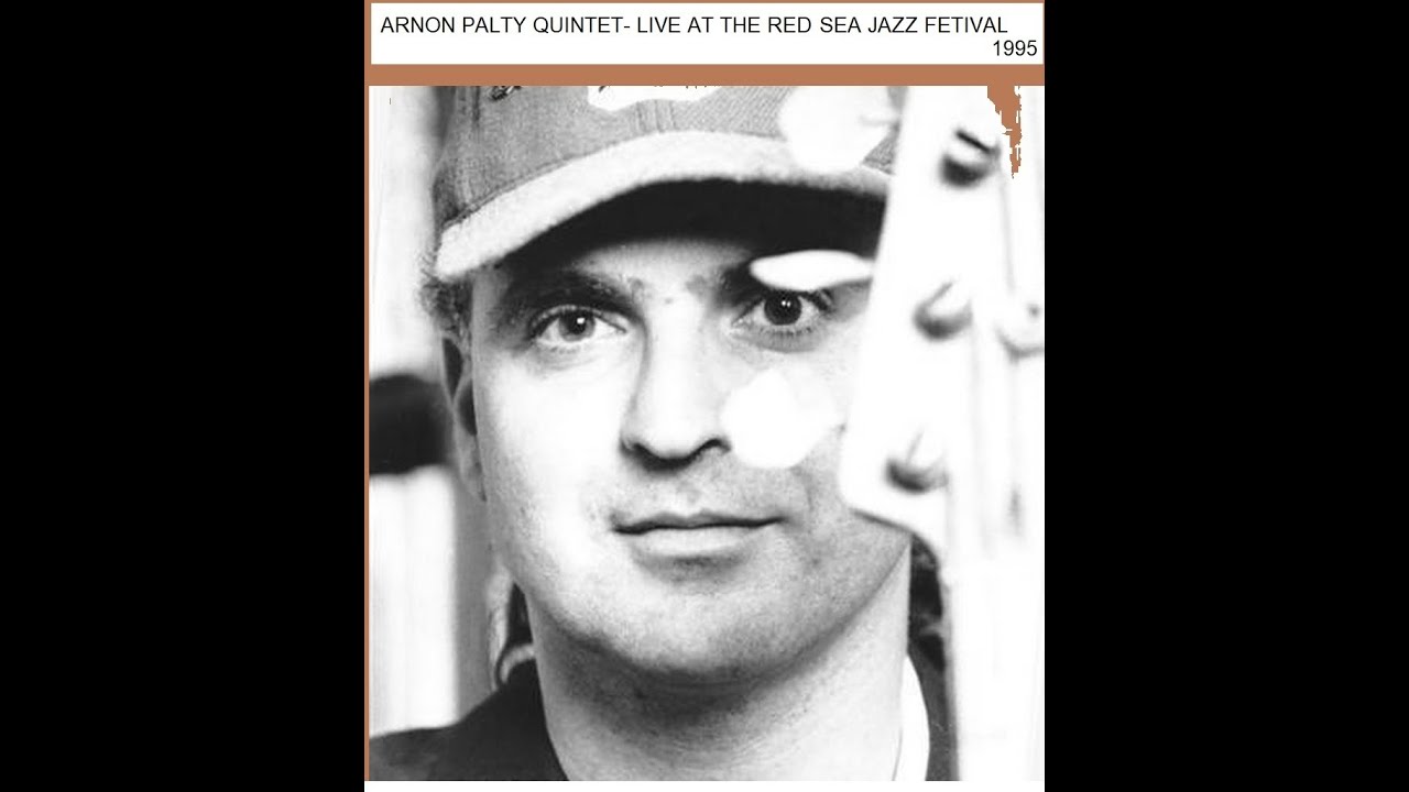 the-arnon-palty-quintet-live-at-the-red-sea-jazz-festival-1995-youtube