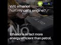 Will ethanol hurt my car’s engine?