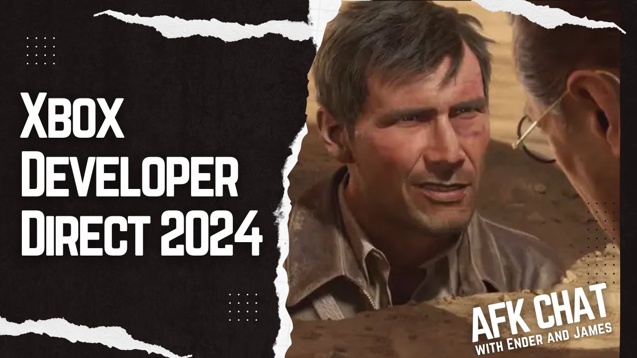 Unpacking the Latest Xbox Developers Direct - AFK Chat 2