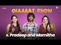 Chaaaat Show with Pradeep & Mamitha on Suma ποΈ