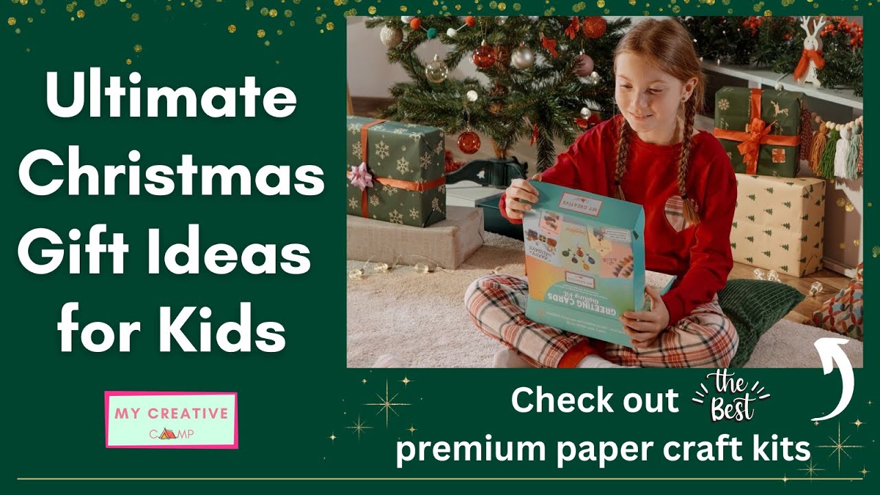 Ultimate Christmas Gift Ideas for Kids | Our BEST premium paper craft kits | My Creative Camp