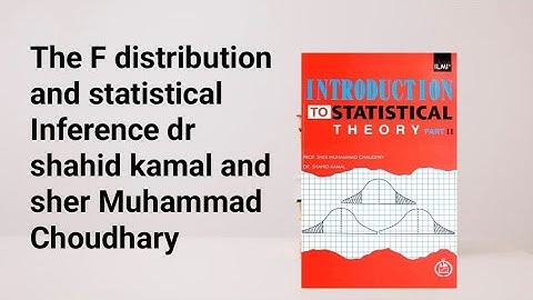 The F distribution and statistical inference chapter Dr shahid kamal and sher Muhammad Choudhary