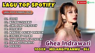 GHEA INDRAWARI - 1000X - MELANGITKANMU - JIWA YANG BERSEDIH - TERAMINI - LAGU POP TERPOPULER 2026