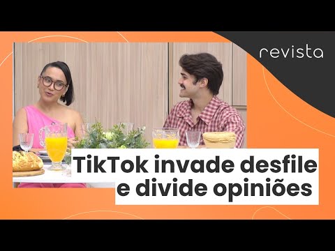 DE OLHO NA MODA: TikTok invade desfile e divide opiniões | Revista